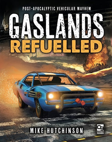 Gaslands: Refuelled - Post-Apocalyptic Mayhem HC (EN)